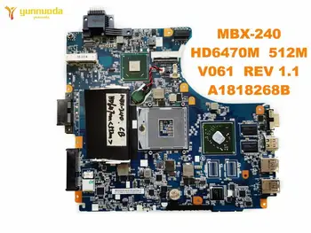 Оригиналната дънна платка за лаптоп SONY MBX-240 MBX-240 HD6470M 512M V061 REV 1.1 A1818268B изпитана добра безплатна доставка